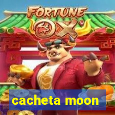 cacheta moon